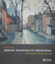 Jewish Painters of Montreal:Witnesses of Their Time 1930 - 1948